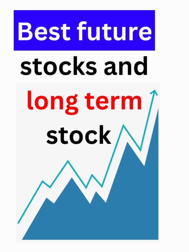 भविष्य में बढ़ने वाला शेयर Best future stocks