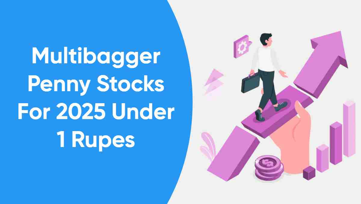 Multibagger Penny Stocks For 2025 Under 1